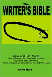 Cover of: The Writer's Bible: Digital and Print Media: Skills, Promotion, and Marketing for Novelists, Playwrights, and Script Writers.  Writing Entertainment Content for the New