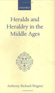 Cover of: Heralds and heraldry in the Middle Ages by Anthony Richard Wagner