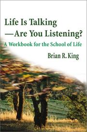 Cover of: Life Is Talking-Are You Listening: A Workbook for the School of Life
