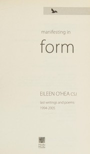Cover of: Manifesting in form: last writings and poems