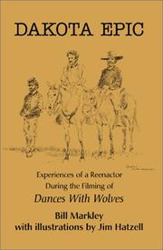 Cover of: Dakota Epic: Experiences of a Reenactor During the Filming of Dances With Wolves