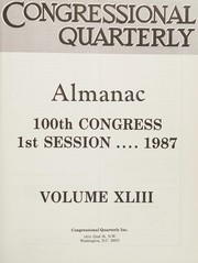 Cover of: Congressional Quarterly Almanac: 100th Congress, 1st Session, 1987 (Cq Almanac)