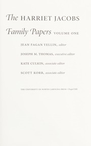 Cover of: The Harriet Jacobs family papers by Jean Fagan Yellin, editor ; Joseph M. Thomas, executive editor ; Kate Culkin, associate editor ; Scott Korb, associate editor.