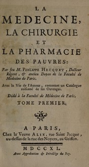 Cover of: La medecine, la chirurgie et la pharmacie des pauvres ... Avec la vie de l'auteur, contenant un catalogue raissoné de ses ouvrages