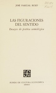Cover of: Las figuraciones del sentido: ensayos de poética semiológica