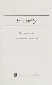 Ira Aldridge, the African Roscius by Bernth Lindfors