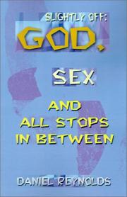 Cover of: Slightly Off, God, Sex and All Stops in Between: A Collection