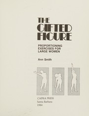 Cover of: The gifted figure: proportioning exercises for large women