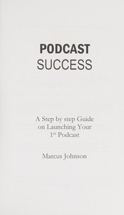 Cover of: Podcast success by Marcus Johnson