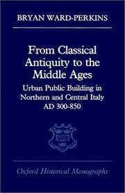 From classical antiquity to the Middle Ages by Bryan Ward-Perkins