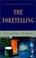 Cover of: The Foretelling