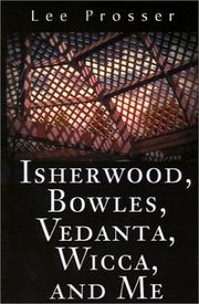Cover of: Isherwood, Bowles, Vedanta, Wicca, and Me