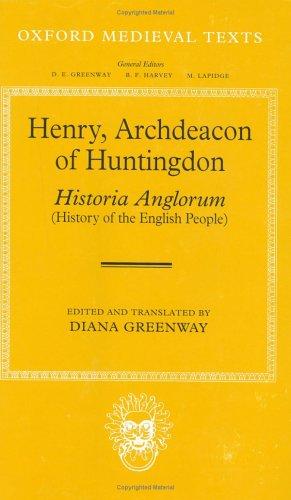 Henry, Archdeacon of Huntington: Historia Anglorum by Henry Archdeacon of Huntingdon, Diana Greenway