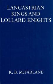 Cover of: Lancastrian kings and Lollard knights by K. B. McFarlane