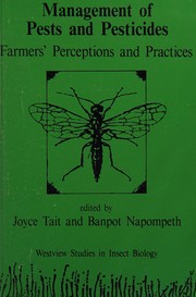 Cover of: Management of pests and pesticides: farmers' perceptions and practices