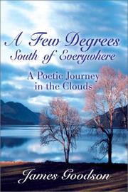 Cover of: A Few Degrees South of Everywhere: A Poetic Journey in the Clouds