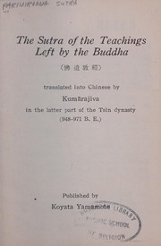 Cover of: The sutra of the teachings left by the Buddha: (Butsuyuikyōgyō)