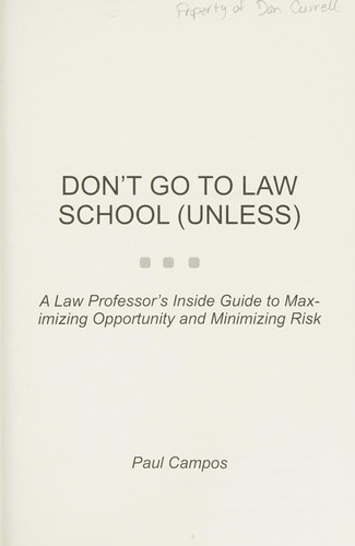 Don't go to law school (unless) by Paul F. Campos