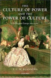Cover of: The culture of power and the power of culture: old regime Europe, 1660-1789