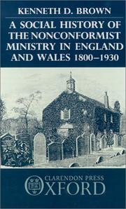 Cover of: A social history of the nonconformist ministry in England and Wales, 1800-1930 by Kenneth Douglas Brown