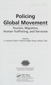 Cover of: Policing global movement: tourism, migration, human trafficking, and terrorism