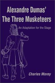 Cover of: Alexandre Dumas' the Three Musketeers: An Adaptation for the Stage