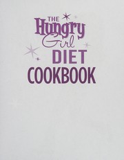 Cover of: The hungry girl diet cookbook: healthy recipes for mix-n-match meals & snacks
