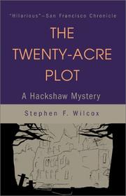 The twenty-acre plot by Stephen F. Wilcox