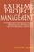Cover of: Extreme Project Management