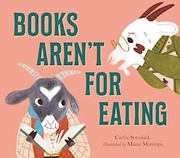 Cover of: Books Aren't for Eating by Carlie Sorosiak, Manu Montoya