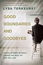 Cover of: Good Boundaries and Goodbyes: Loving Others Without Losing the Best of Who You Are