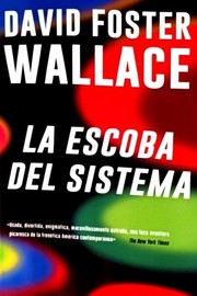 Cover of: La escoba del sistema by David Foster Wallace