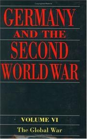 Cover of: Germany and the Second World War: Volume VI: The Global War (Germany and the Second World War)