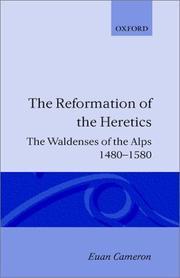 Cover of: The reformation of the heretics: the Waldenses of the Alps, 1480-1580