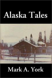 Cover of: Alaska Tales by Mark A. York, Mark A. York