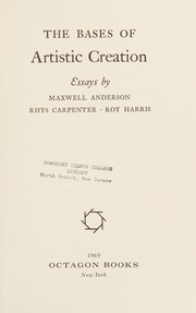 Cover of: The bases of artistic creation by Maxwell Anderson