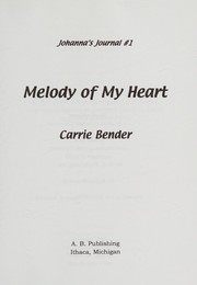 Cover of: Melody of My Heart (Johanna's Journal, Volume 1)