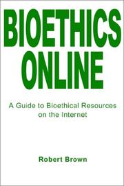 Cover of: Bioethics Online: A Guide to Bioethical Resources on the Internet