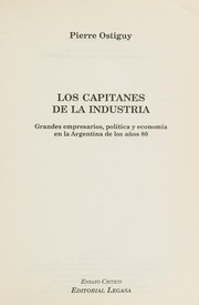 Cover of: Los capitanes de la industria: grandes empresarios, política y economía en la Argentina de los años 80