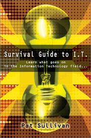 Cover of: Survival Guide to I.T: Learn What Goes on in the Information Technology Field