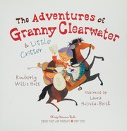 Cover of: The adventures of Granny Clearwater and Little Critter
