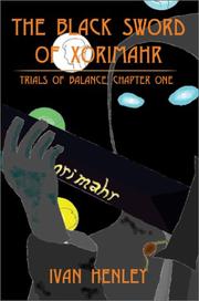 Cover of: The Black Sword of Xorimahr: Trials of Balance, Chapter One