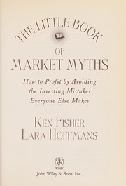 Cover of: Little Book of Market Myths by Kenneth L. Fisher