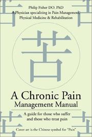 Cover of: A Chronic Pain Management Manual: A guide for those who suffer and those who treat pain