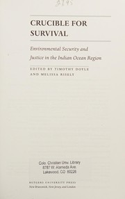 Cover of: Crucible for survival: environmental security and justice in the Indian Ocean region