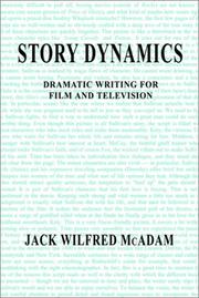 Cover of: Story Dynamics: Dramatic Writing for Film and Television