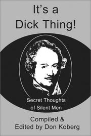 Cover of: It's a Dick Thing: Secret Thoughts of Silent Men