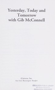 Yesterday, today and tomorrow with Gib McConnell by Gilbert Lee McConnell