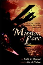 Cover of: Mission of Love: A World War I Love Story Involving the First Airplanes and Spy Work