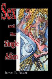 Cover of: Sex and the Single Alien by James B. Baker